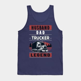 husband dad trucker legend Tank Top